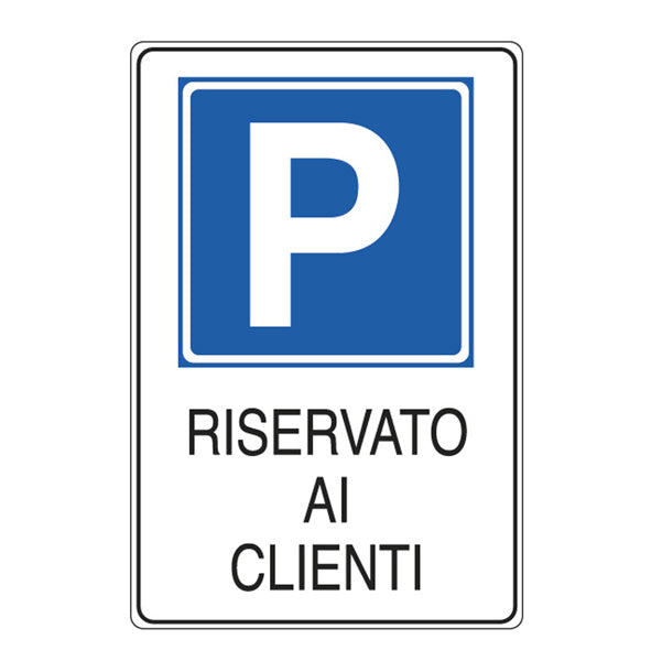 CARTELLI SEGNALATORI - E5606K - Cartello segnalatore - 20x30 cm - PARCHEGGIO RISERVATO AI CLIENTI - alluminio - Cartelli Segnalatori